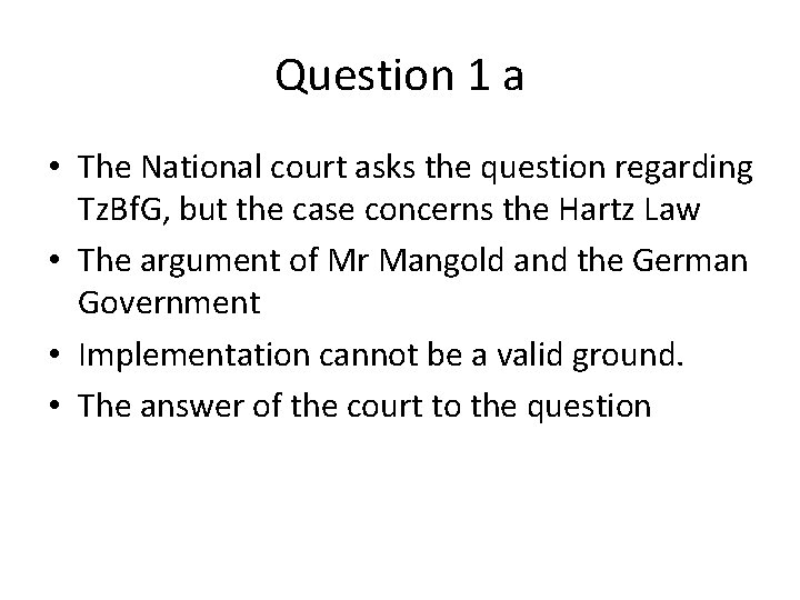 Question 1 a • The National court asks the question regarding Tz. Bf. G, Question 1 a • The National court asks the question regarding Tz. Bf. G,