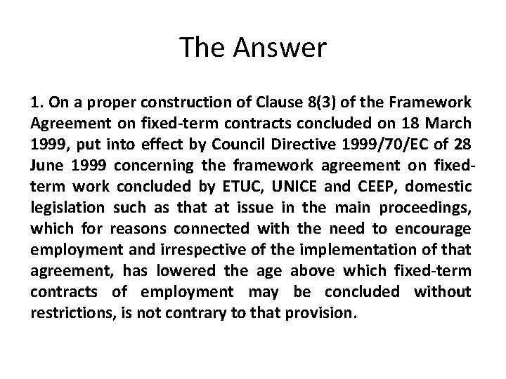 The Answer 1. On a proper construction of Clause 8(3) of the Framework Agreement The Answer 1. On a proper construction of Clause 8(3) of the Framework Agreement