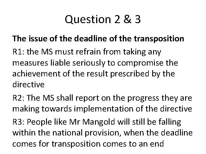 Question 2 & 3 The issue of the deadline of the transposition R 1: Question 2 & 3 The issue of the deadline of the transposition R 1: