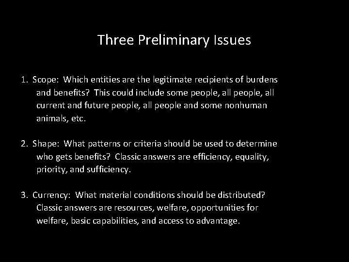 Three Preliminary Issues 1. Scope: Which entities are the legitimate recipients of burdens and