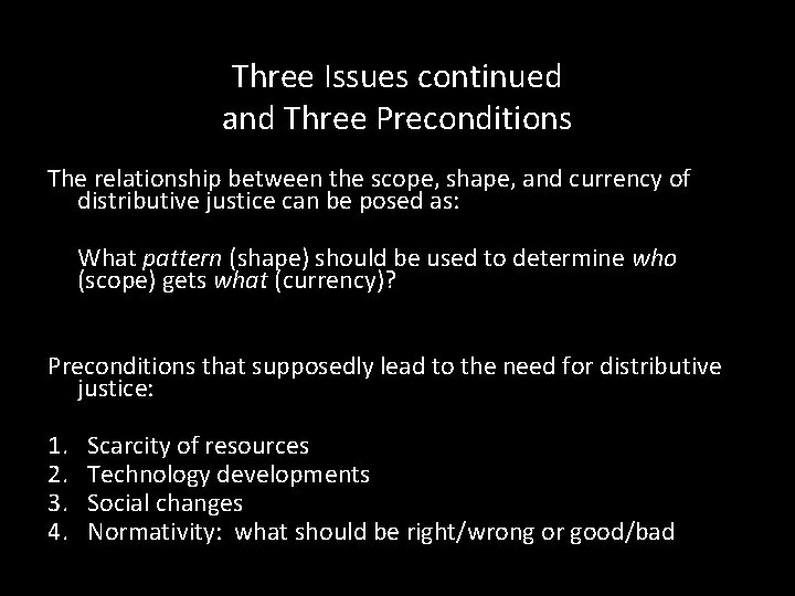 Three Issues continued and Three Preconditions The relationship between the scope, shape, and currency