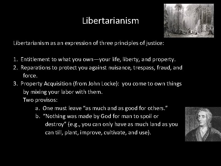 Libertarianism as an expression of three principles of justice: 1. Entitlement to what you