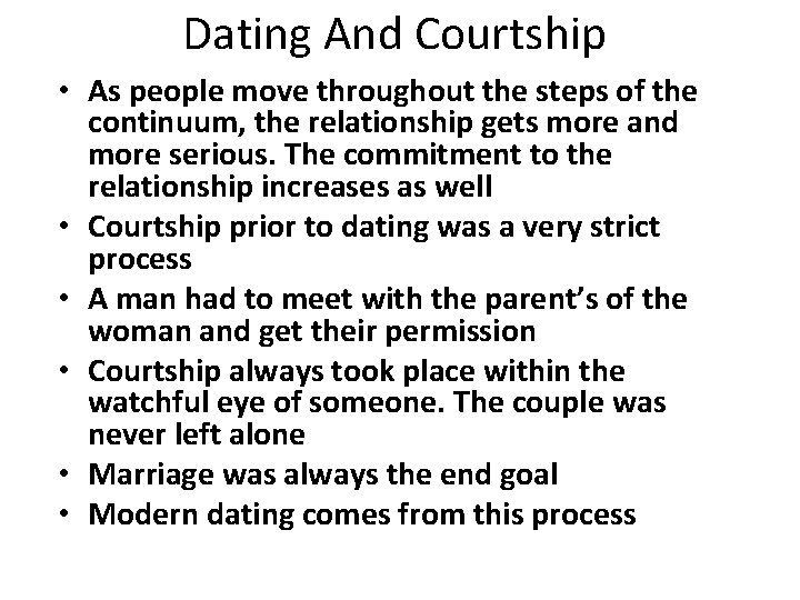 Dating And Courtship • As people move throughout the steps of the continuum, the