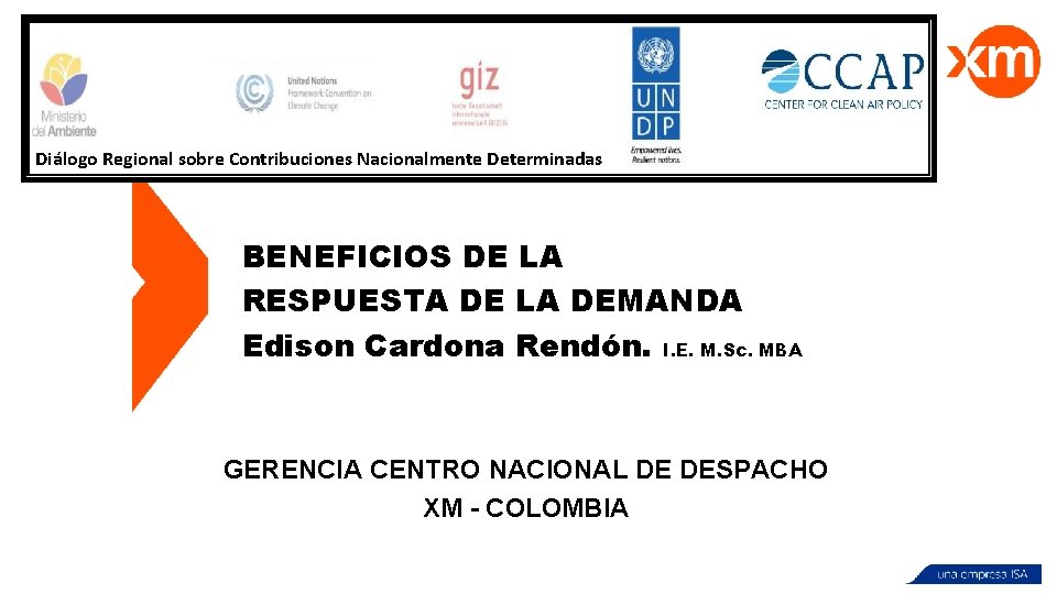 Diálogo Regional sobre Contribuciones Nacionalmente Determinadas BENEFICIOS DE LA RESPUESTA DE LA DEMANDA Edison