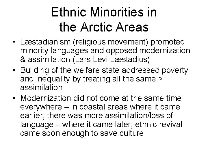 Ethnic Minorities in the Arctic Areas • Læstadianism (religious movement) promoted minority languages and