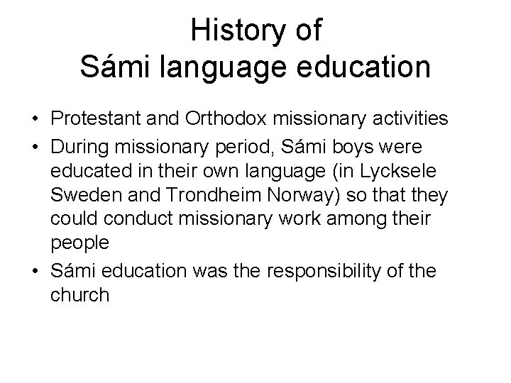 History of Sámi language education • Protestant and Orthodox missionary activities • During missionary