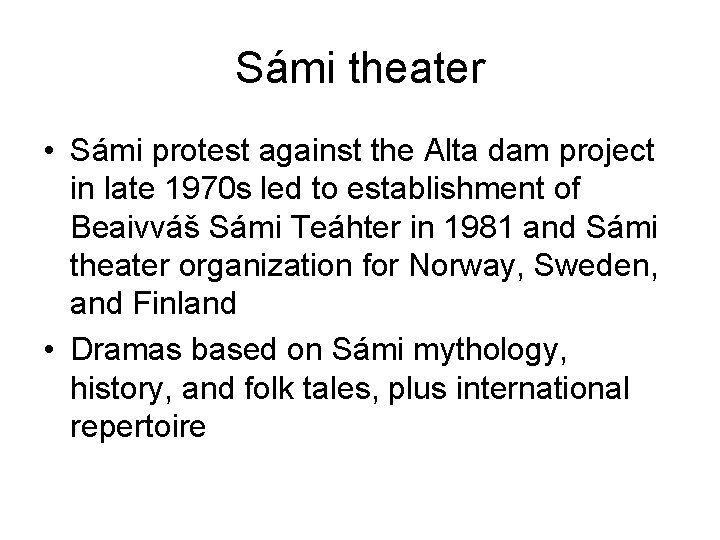 Sámi theater • Sámi protest against the Alta dam project in late 1970 s
