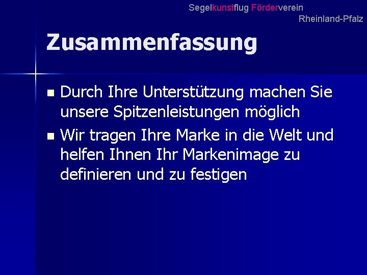 Segelkunstflug Förderverein Rheinland-Pfalz Zusammenfassung Durch Ihre Unterstützung machen Sie unsere Spitzenleistungen möglich n Wir