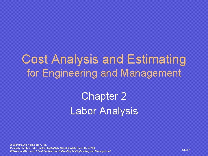 Cost Analysis and Estimating for Engineering and Management Chapter 2 Labor Analysis © 2004