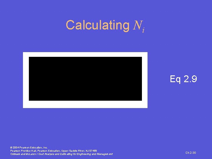 Calculating Ni Eq 2. 9 © 2004 Pearson Education, Inc. Pearson Prentice Hall, Pearson