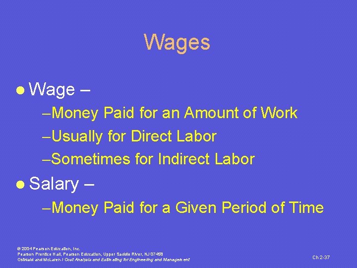 Wages l Wage – -Money Paid for an Amount of Work -Usually for Direct