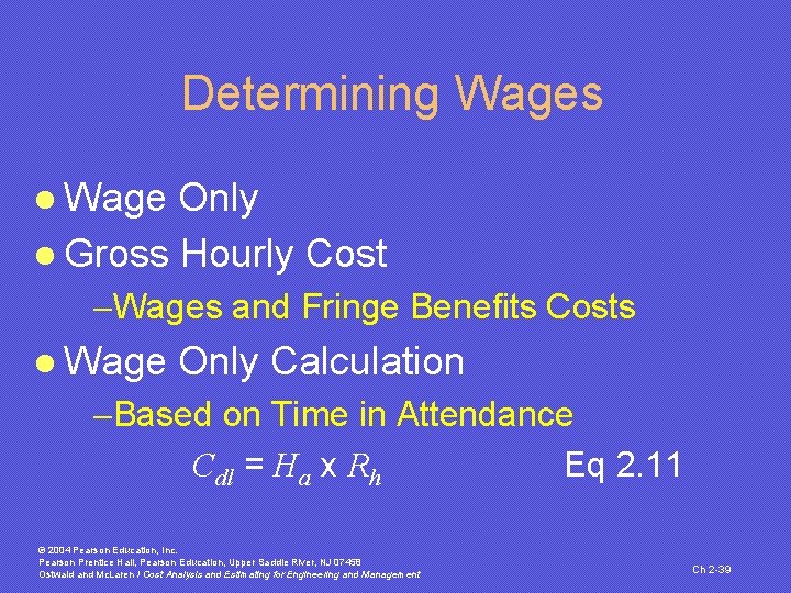 Determining Wages l Wage Only l Gross Hourly Cost -Wages and Fringe Benefits Costs