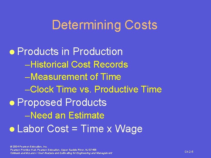 Determining Costs l Products in Production -Historical Cost Records -Measurement of Time -Clock Time