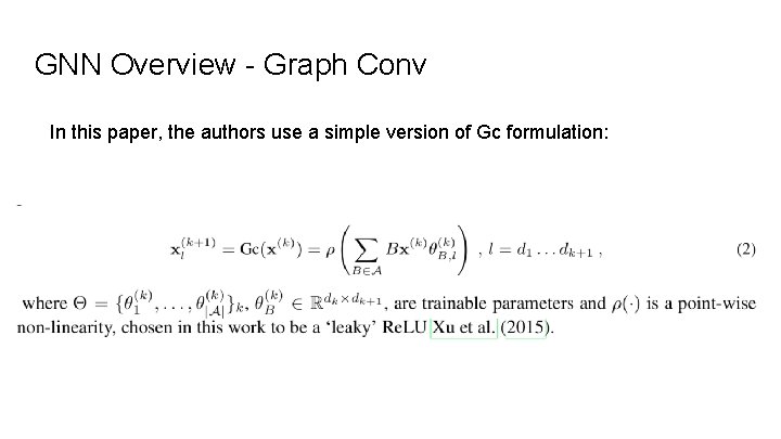GNN Overview - Graph Conv In this paper, the authors use a simple version