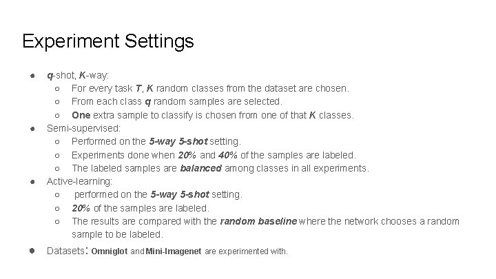 Experiment Settings ● ● q-shot, K-way: ○ For every task T, K random classes
