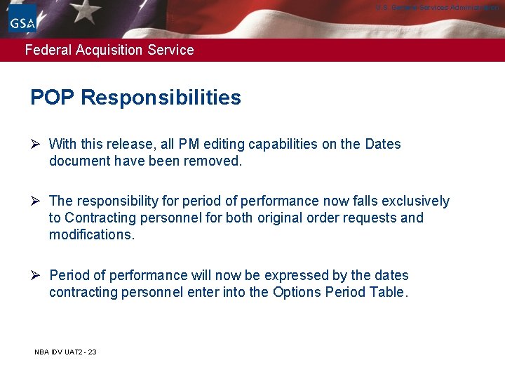 U. S. General Services Administration Federal Acquisition Service POP Responsibilities Ø With this release, U. S. General Services Administration Federal Acquisition Service POP Responsibilities Ø With this release,