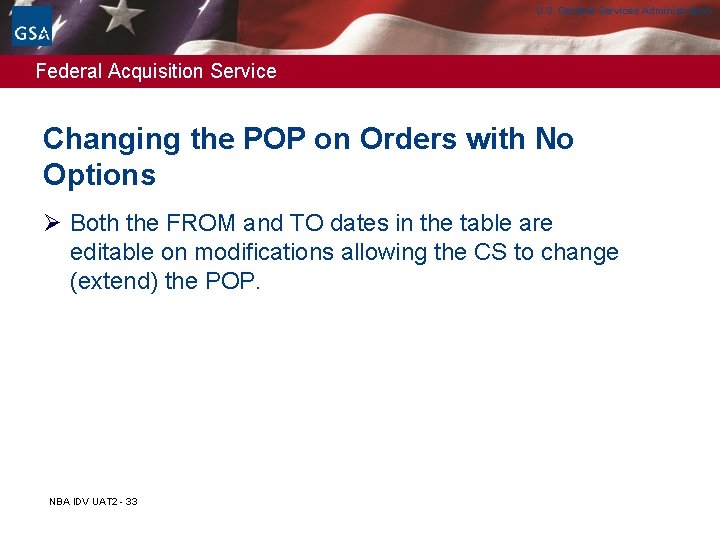 U. S. General Services Administration Federal Acquisition Service Changing the POP on Orders with U. S. General Services Administration Federal Acquisition Service Changing the POP on Orders with