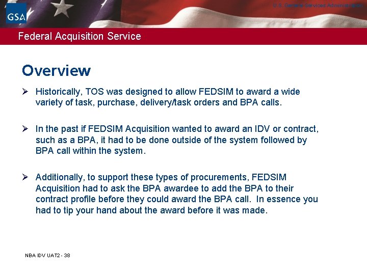 U. S. General Services Administration Federal Acquisition Service Overview Ø Historically, TOS was designed U. S. General Services Administration Federal Acquisition Service Overview Ø Historically, TOS was designed
