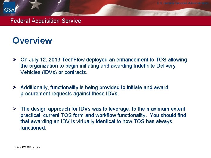 U. S. General Services Administration Federal Acquisition Service Overview Ø On July 12, 2013 U. S. General Services Administration Federal Acquisition Service Overview Ø On July 12, 2013