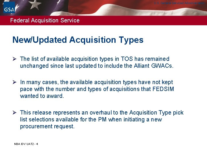 U. S. General Services Administration Federal Acquisition Service New/Updated Acquisition Types Ø The list U. S. General Services Administration Federal Acquisition Service New/Updated Acquisition Types Ø The list