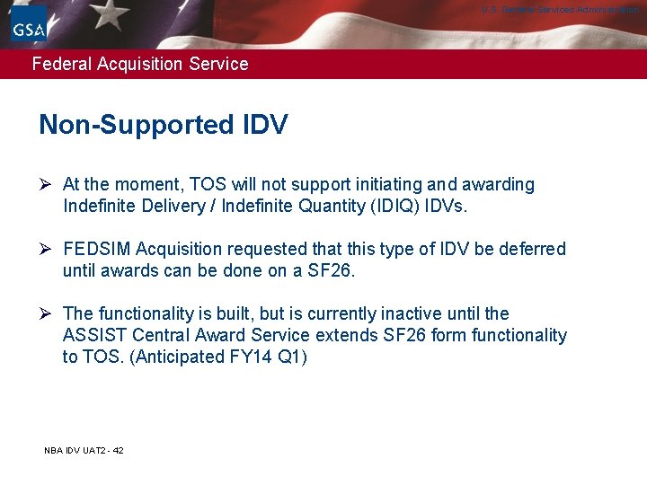 U. S. General Services Administration Federal Acquisition Service Non-Supported IDV Ø At the moment, U. S. General Services Administration Federal Acquisition Service Non-Supported IDV Ø At the moment,