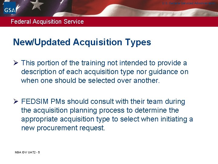 U. S. General Services Administration Federal Acquisition Service New/Updated Acquisition Types Ø This portion U. S. General Services Administration Federal Acquisition Service New/Updated Acquisition Types Ø This portion
