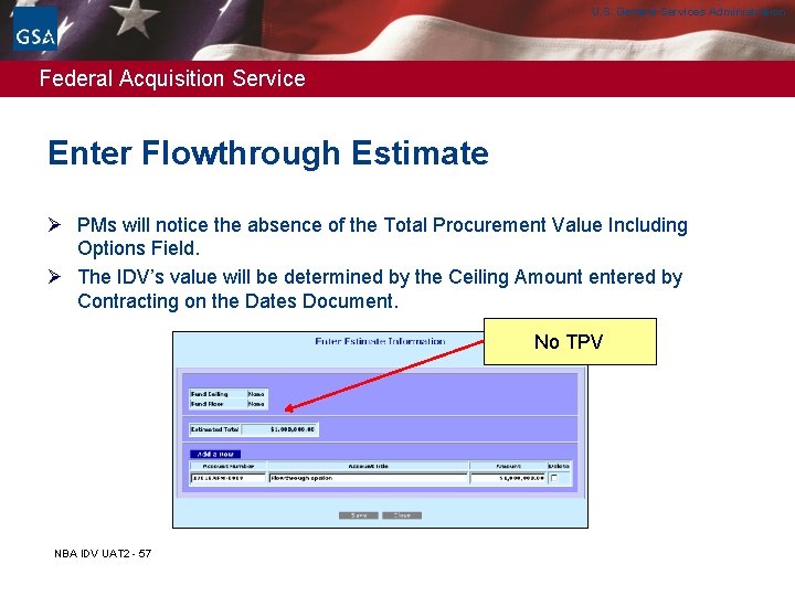 U. S. General Services Administration Federal Acquisition Service Enter Flowthrough Estimate Ø PMs will U. S. General Services Administration Federal Acquisition Service Enter Flowthrough Estimate Ø PMs will