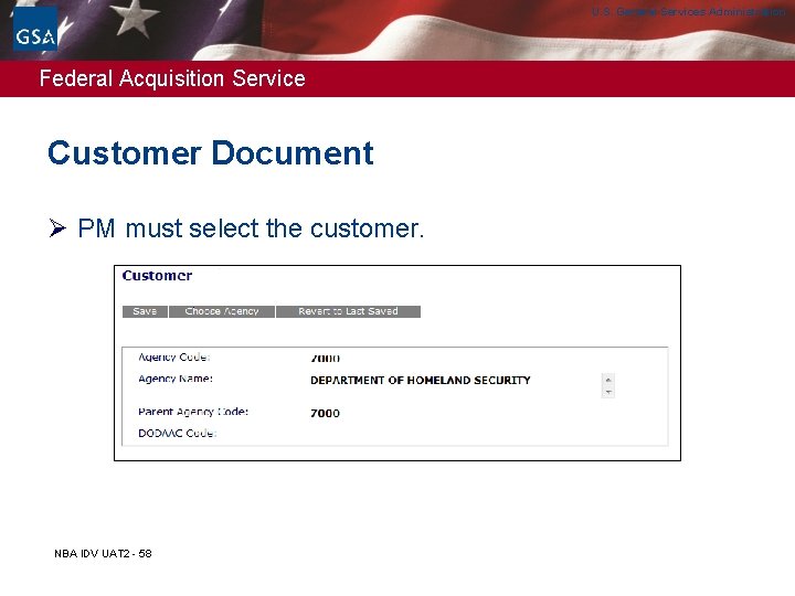 U. S. General Services Administration Federal Acquisition Service Customer Document Ø PM must select U. S. General Services Administration Federal Acquisition Service Customer Document Ø PM must select