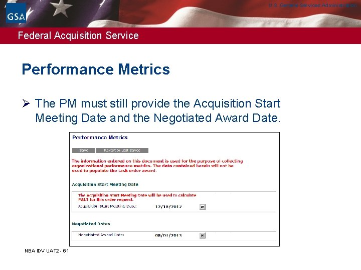 U. S. General Services Administration Federal Acquisition Service Performance Metrics Ø The PM must U. S. General Services Administration Federal Acquisition Service Performance Metrics Ø The PM must