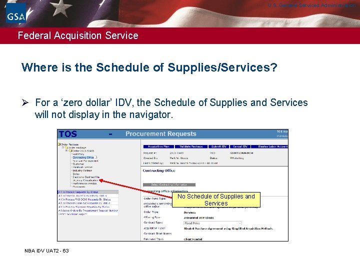 U. S. General Services Administration Federal Acquisition Service Where is the Schedule of Supplies/Services? U. S. General Services Administration Federal Acquisition Service Where is the Schedule of Supplies/Services?