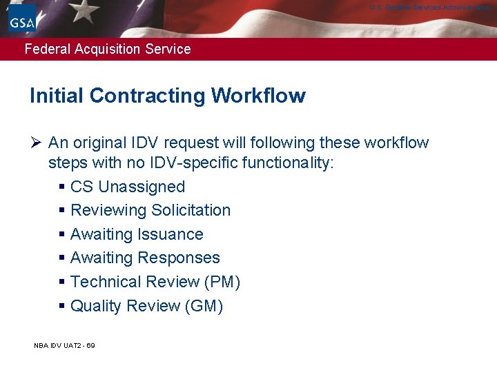 U. S. General Services Administration Federal Acquisition Service Initial Contracting Workflow Ø An original U. S. General Services Administration Federal Acquisition Service Initial Contracting Workflow Ø An original