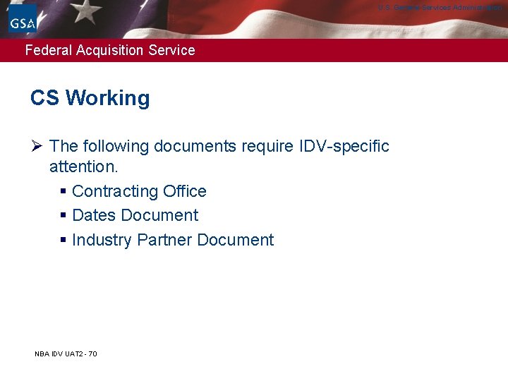U. S. General Services Administration Federal Acquisition Service CS Working Ø The following documents U. S. General Services Administration Federal Acquisition Service CS Working Ø The following documents