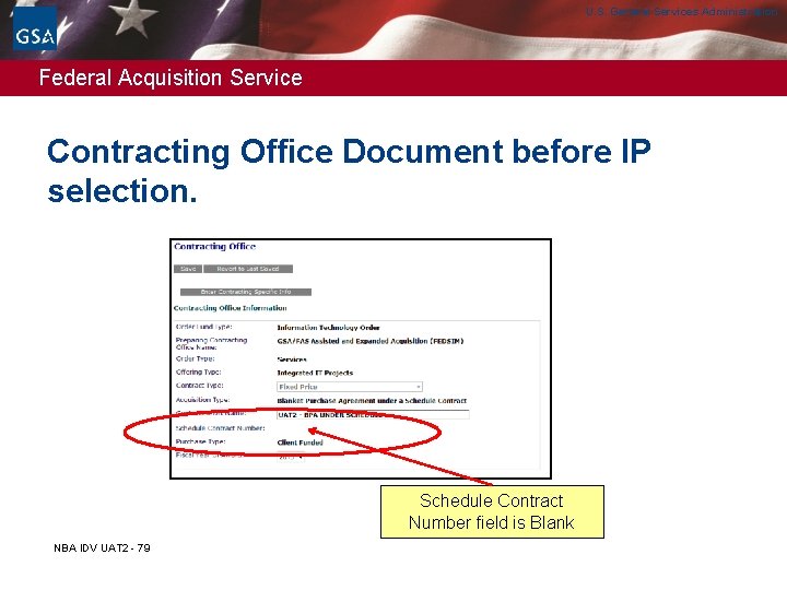 U. S. General Services Administration Federal Acquisition Service Contracting Office Document before IP selection. U. S. General Services Administration Federal Acquisition Service Contracting Office Document before IP selection.