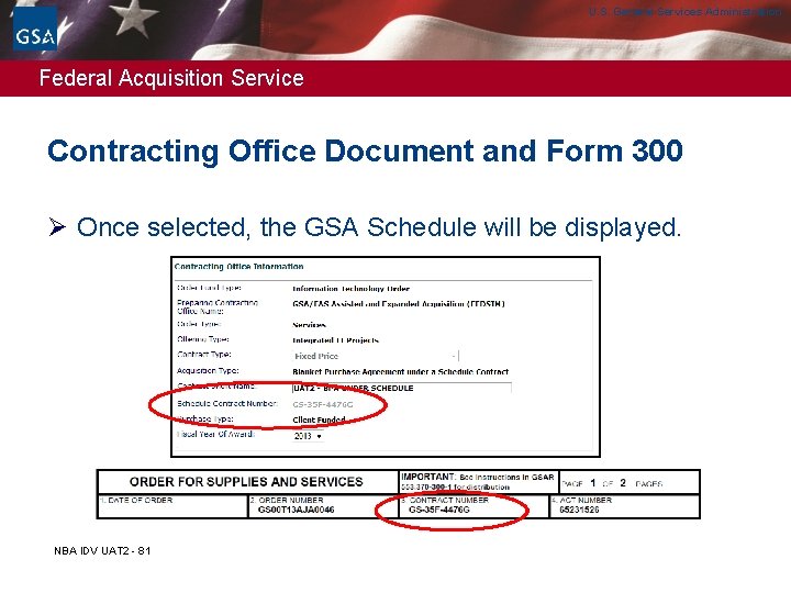 U. S. General Services Administration Federal Acquisition Service Contracting Office Document and Form 300 U. S. General Services Administration Federal Acquisition Service Contracting Office Document and Form 300