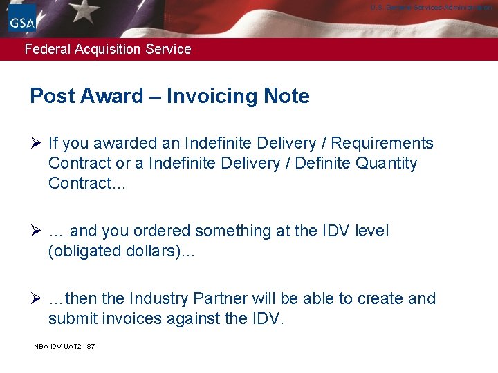 U. S. General Services Administration Federal Acquisition Service Post Award – Invoicing Note Ø U. S. General Services Administration Federal Acquisition Service Post Award – Invoicing Note Ø