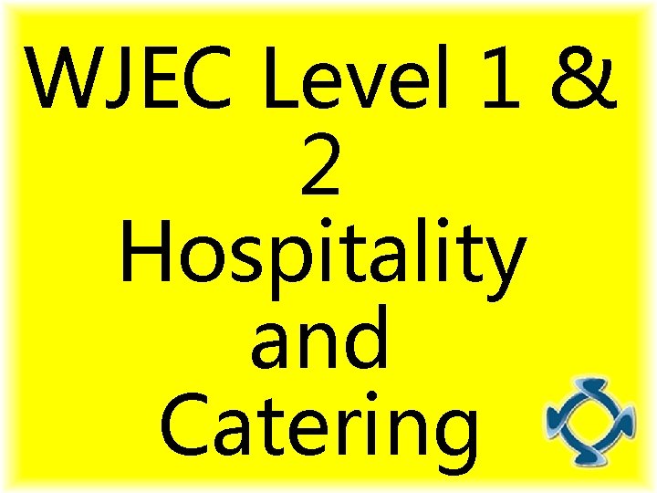 WJEC Level 1 & 2 Hospitality and Catering 