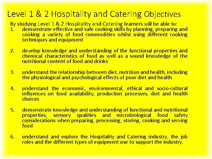 Level 1 & 2 Hospitality and Catering Objectives By studying Level 1 & 2