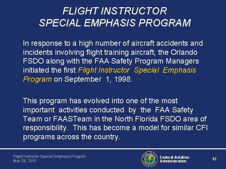 FLIGHT INSTRUCTOR SPECIAL EMPHASIS PROGRAM In response to a high number of aircraft accidents