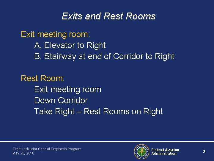 Exits and Rest Rooms Exit meeting room: A. Elevator to Right B. Stairway at