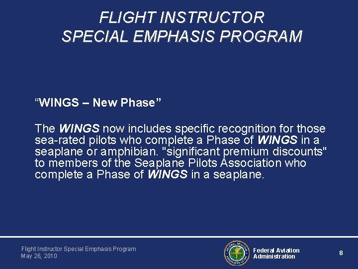 FLIGHT INSTRUCTOR SPECIAL EMPHASIS PROGRAM “WINGS – New Phase” The WINGS now includes specific