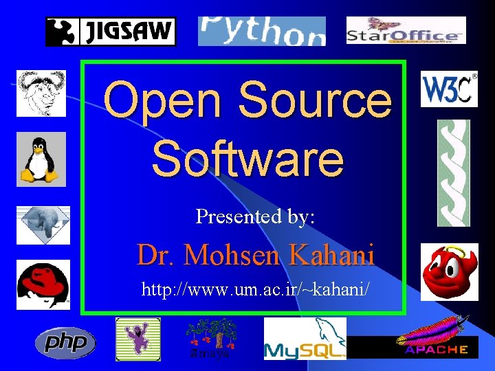 Open Source Software Presented by: Dr. Mohsen Kahani http: //www. um. ac. ir/~kahani/ 