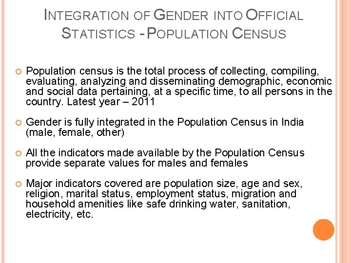 INTEGRATION OF GENDER INTO OFFICIAL STATISTICS - POPULATION CENSUS Population census is the total