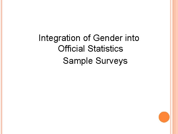  Integration of Gender into Official Statistics Sample Surveys 