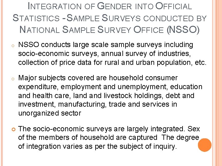 INTEGRATION OF GENDER INTO OFFICIAL STATISTICS - SAMPLE SURVEYS CONDUCTED BY NATIONAL SAMPLE SURVEY