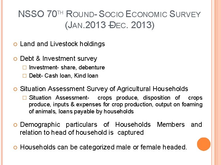 NSSO 70 TH ROUND- SOCIO ECONOMIC SURVEY (JAN. 2013 – DEC. 2013) Land Livestock