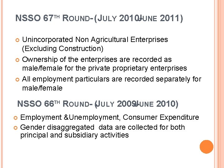 NSSO 67 TH ROUND- (JULY 2010 JUNE 2011) Unincorporated Non Agricultural Enterprises (Excluding Construction)