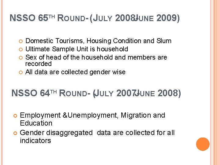 NSSO 65 TH ROUND- (JULY 2008 JUNE 2009) Domestic Tourisms, Housing Condition and Slum