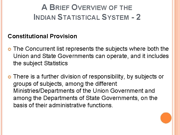 A BRIEF OVERVIEW OF THE INDIAN STATISTICAL SYSTEM - 2 Constitutional Provision The Concurrent