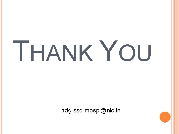 THANK YOU adg-ssd-mospi@nic. in 