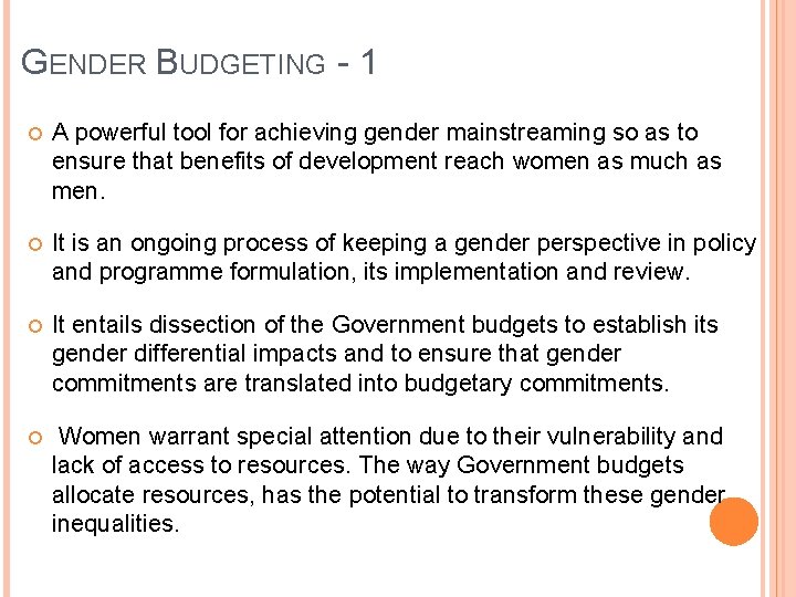 GENDER BUDGETING - 1 A powerful tool for achieving gender mainstreaming so as to